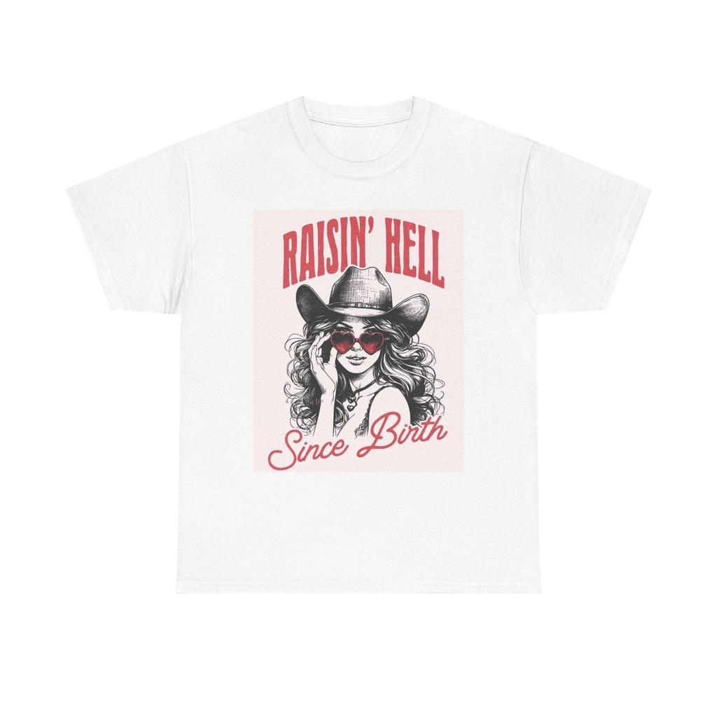 Men's and Women's T-shirts Raisin Hell Since Birth Graphic