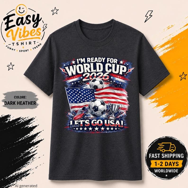 USA Soccer Shirt | World Cup 2026 | Let s Go USA Soccer Fan Tee | American Football Supporter T-Shirt | USA Flag Soccer Graphic Shirt 3XL
