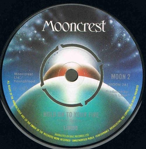 7inch Record LIBIDO (9) - Hold On To Your Fire MOON2 Mooncrest 1973 UK Rock Used