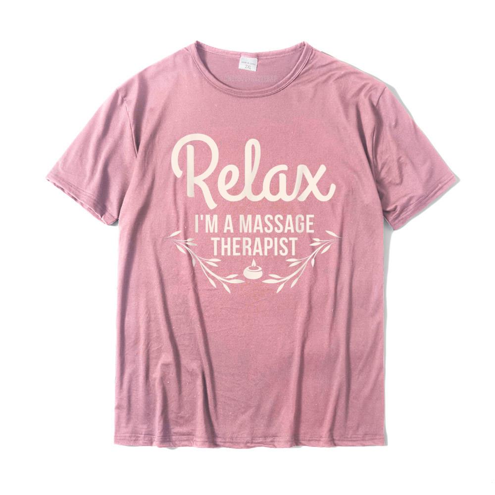 Relax Im A Massage Therapist Masseur Therapy Funny TShirt Fashionable Design Top TShirts Cotton Tops Tees For Unisex Print