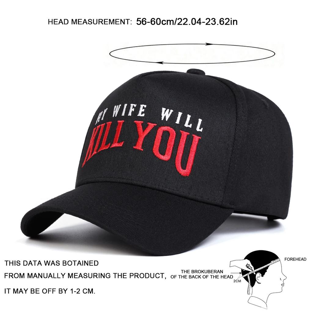 Unisex My Wife Will Kill You Embroidery Baseball Caps Spring And Autumn Outdoor Adjustable Casual Hats Sunscreen Hat Sports Cap