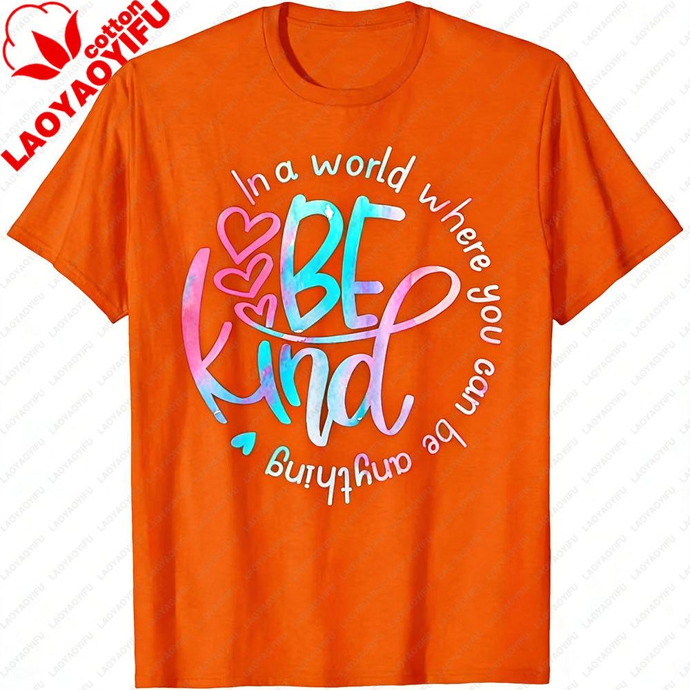 In A World Where You Can Be Anything Be Kind Kindness Graphic Tee Casual Short Sleeve T Shirt Women Unisex Inspirational Daily Wear