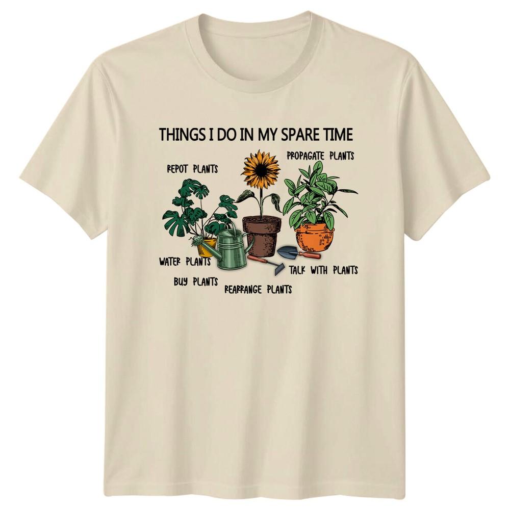 

Gardening Hobby T-Shirt Things I Do In My Spare Time Plant Lover 4XL