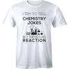 I Try To Tell Chemistry Jokes But There Is No Reaction Funny Science T-shirt Tee