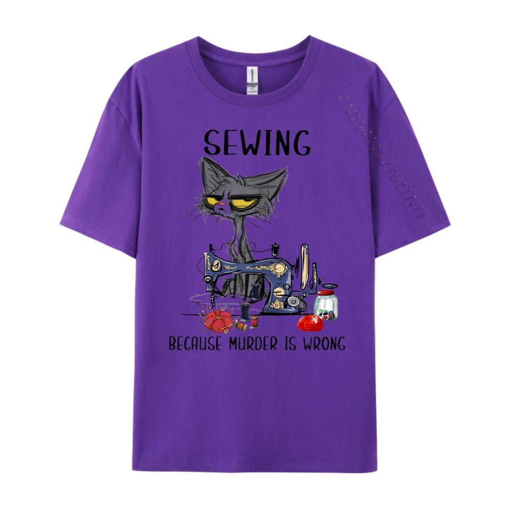 Quilting Quilter Sewer Sewing T Hirtsewing Because Murder Is Wrong Funny Cat Graphic Tees Unisexs Short Sleeve TShirt Unisex