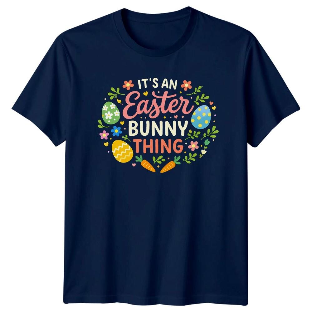 Its An Easter Bunny Thing Unisexs TShirt Easter Holiday Easter Gift For Her