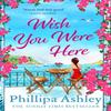 Wish You Were Here by Phillipa Ashley Paperback Book 9781035401376