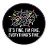 Everything's Fine Christmas Lights Brooch - Metal Alloy Pin Badge