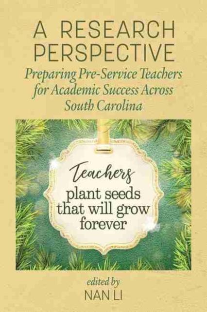 The A Research Perspective : Preparing Pre-Service Teachers for Academic Success Across South Carolina Book