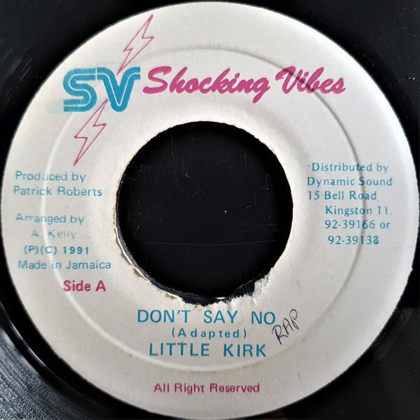 

7inch Record LITTLE KIRK Dont Say No NONE Shocking Vibes 1991 Jamaica Reggae Ska Dub Used