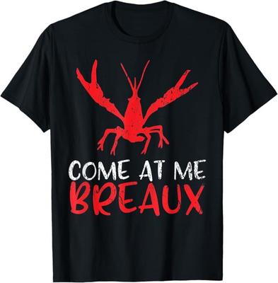 Come At Me Breaux Crawfish Funny Cajun T-Shirt
