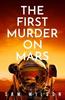 The First Murder On Mars by Sam Wilson Hardback Book 9781409199175
