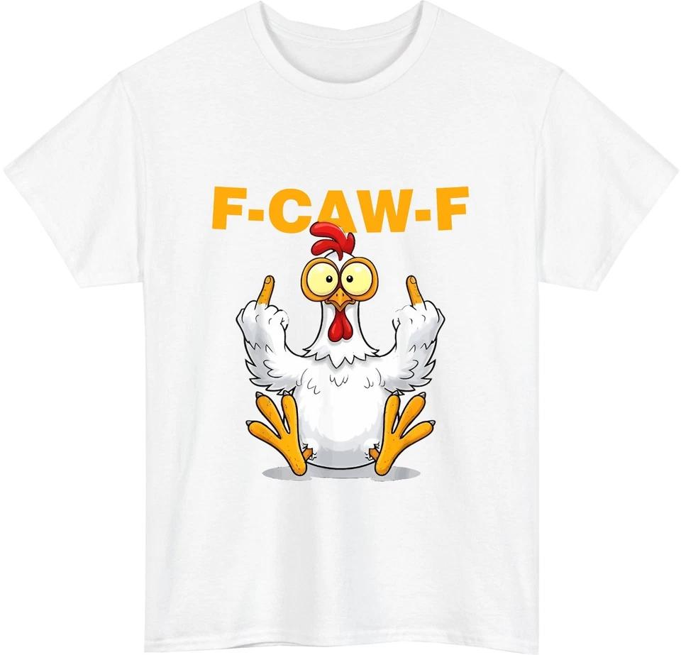 

F-CAW-F Hen T-Shirt, Sarcastic Bird Pun Shirt, Funny Middle Finger Gift Tee Top M