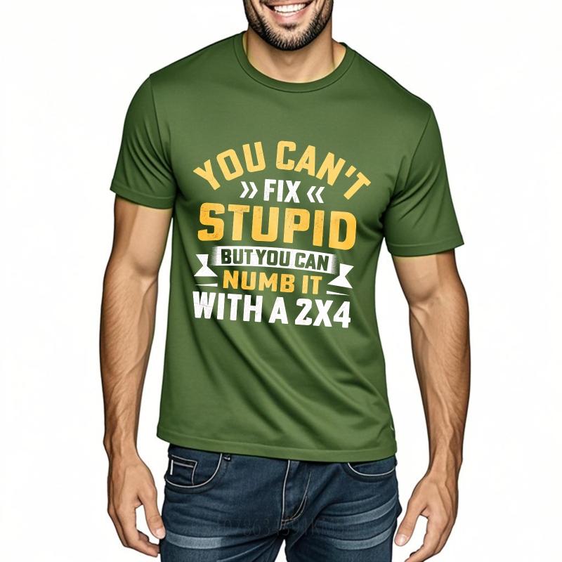 Cooles Sommer-T-Shirt für Teenager Du kannst Dummheit nicht beheben, aber du kannst sie mit einem 2x4 betäuben Kurzarm Rock Crew-Neck Für Ihn Oberteile