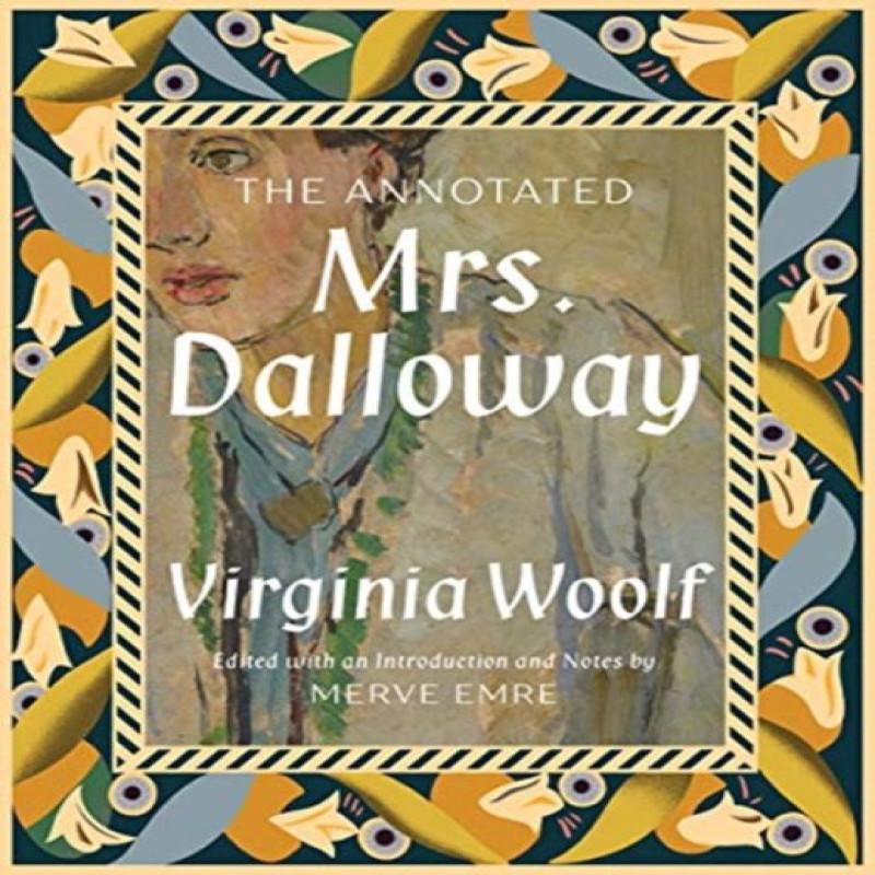 The Annotated Mrs. Dalloway by Virginia Woolf Hardback Book 9781631496769