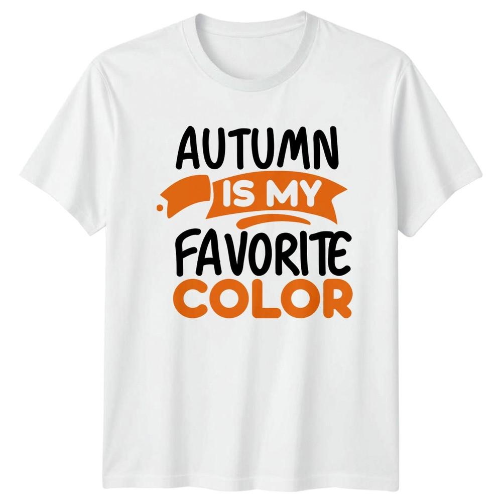 Autumn Is My Favorite Color TShirt Seasonal Thanksgiving Gift S