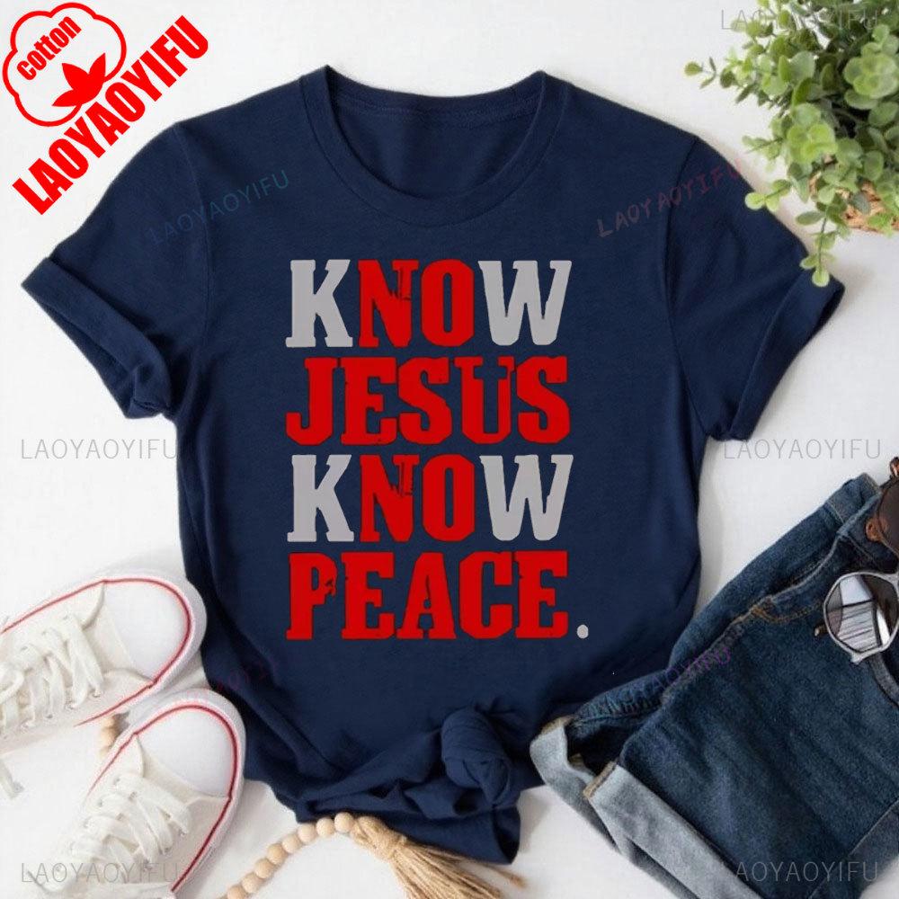 

Christian FaithBased TShirt Know Jesus Know Peace Shirt Unisex Women Tops Oversized Tees Camisetas Aesthetic Vintage Clothes 4XL