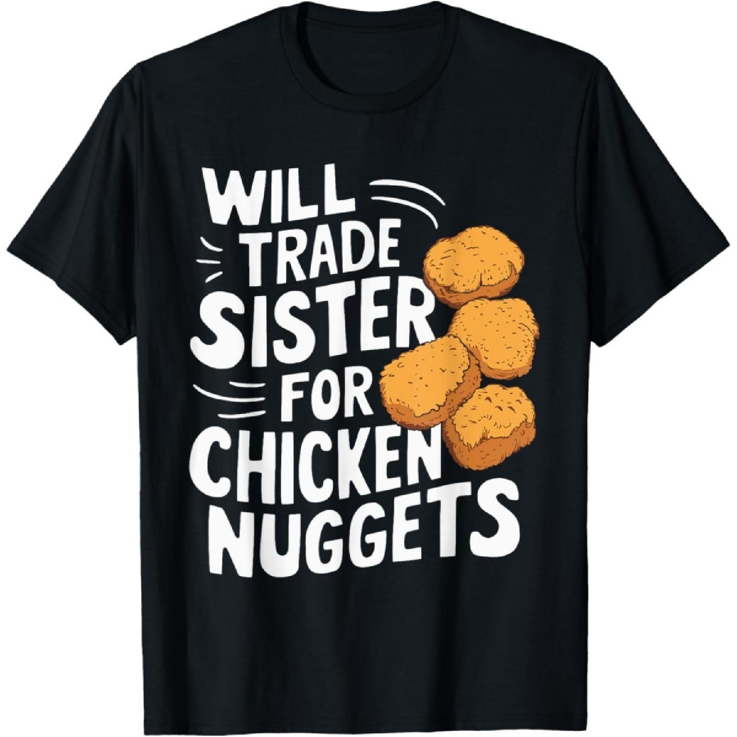 

Will Trade Sister For Chicken Nuggets T-Shirt XXXXXL чорний