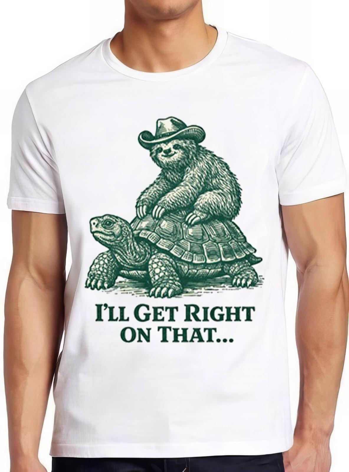 Sloth Riding Turtle I ll Get Right On That Tortoise Meme Funny Gift T Shirt 6050 XL