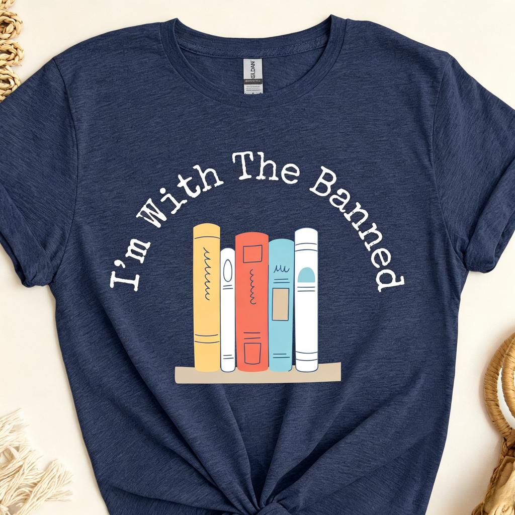 Banned Books Shirt Read Banned Books Shirt Im with The Banned Shirt Librarian Shirt Writer Shirt Book Lover Shirt Reading Shirt