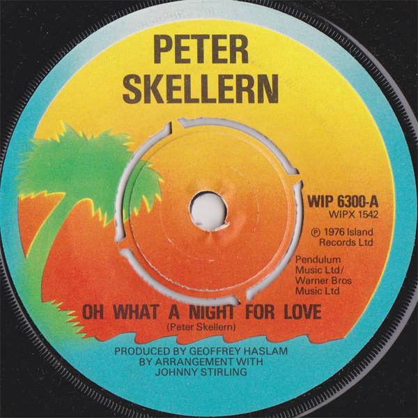 

7inch Record PETER SKELLERN Oh What A Night For Love WIP6300 ISLAND RECORDS 1976 UK Pop Used