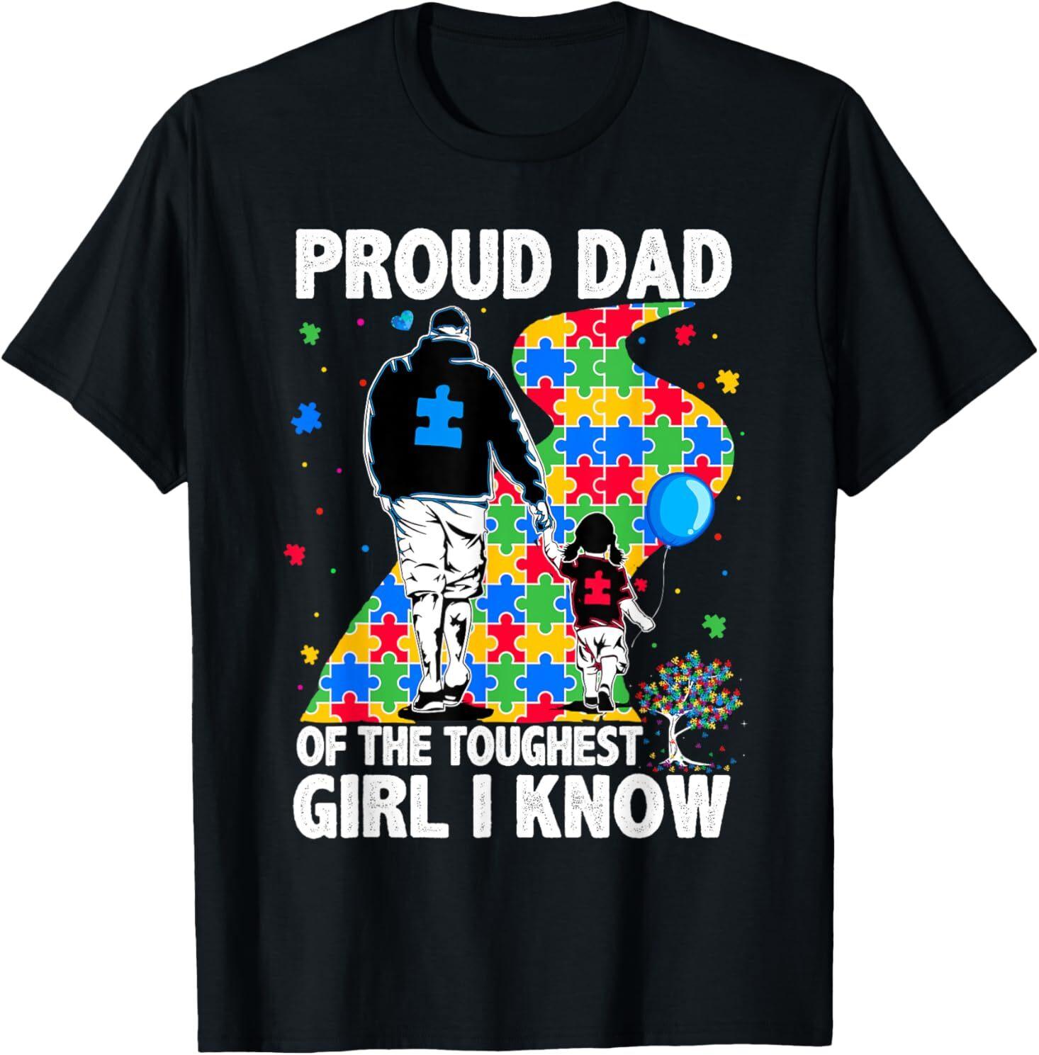 Proud Dad Of The Toughest Girl Dad Men Autism Awareness T-Shirt Mens Womens Tees Top M
