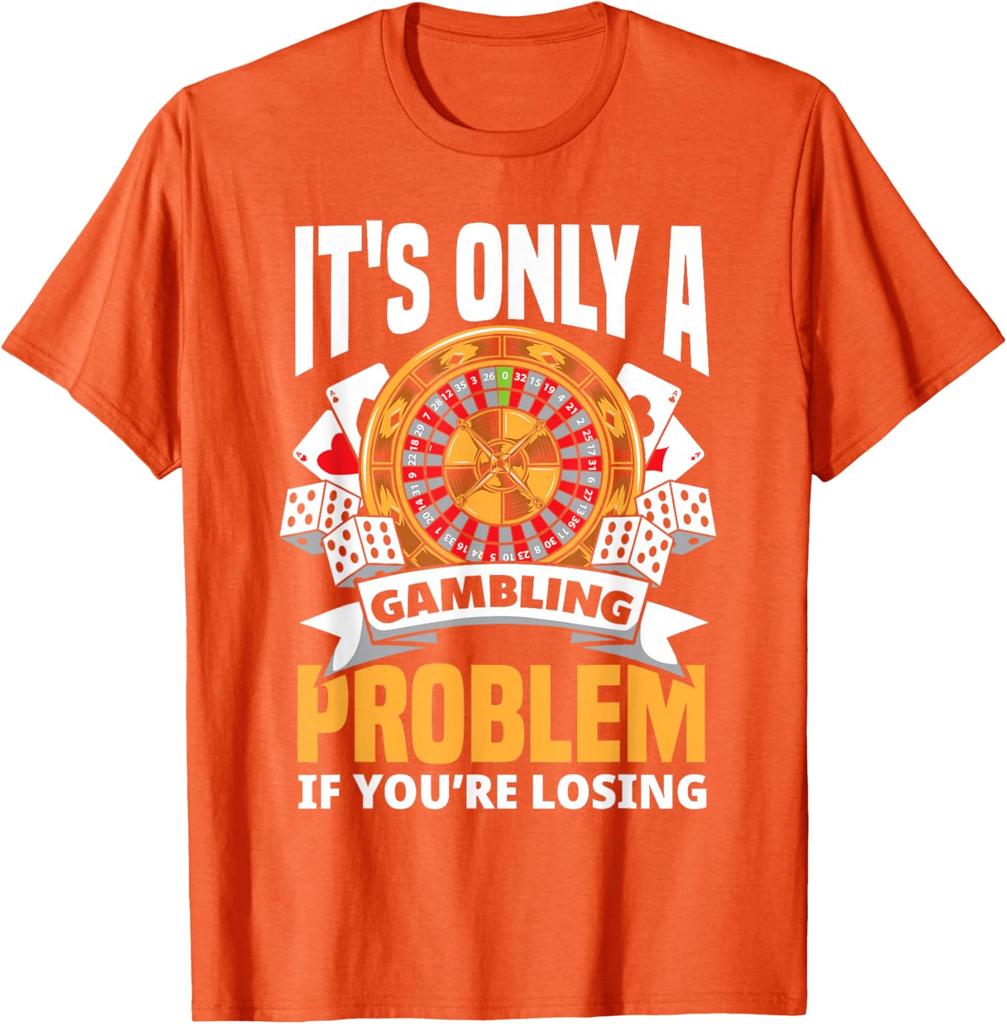 Gambling Problem If Youre Losing Funny Casino Roulette Graphic TShirt