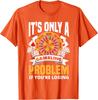 Gambling Problem If Youre Losing Funny Casino Roulette Graphic TShirt