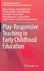 The Play-Responsive Teaching In Early Childhood Education : 26 Book