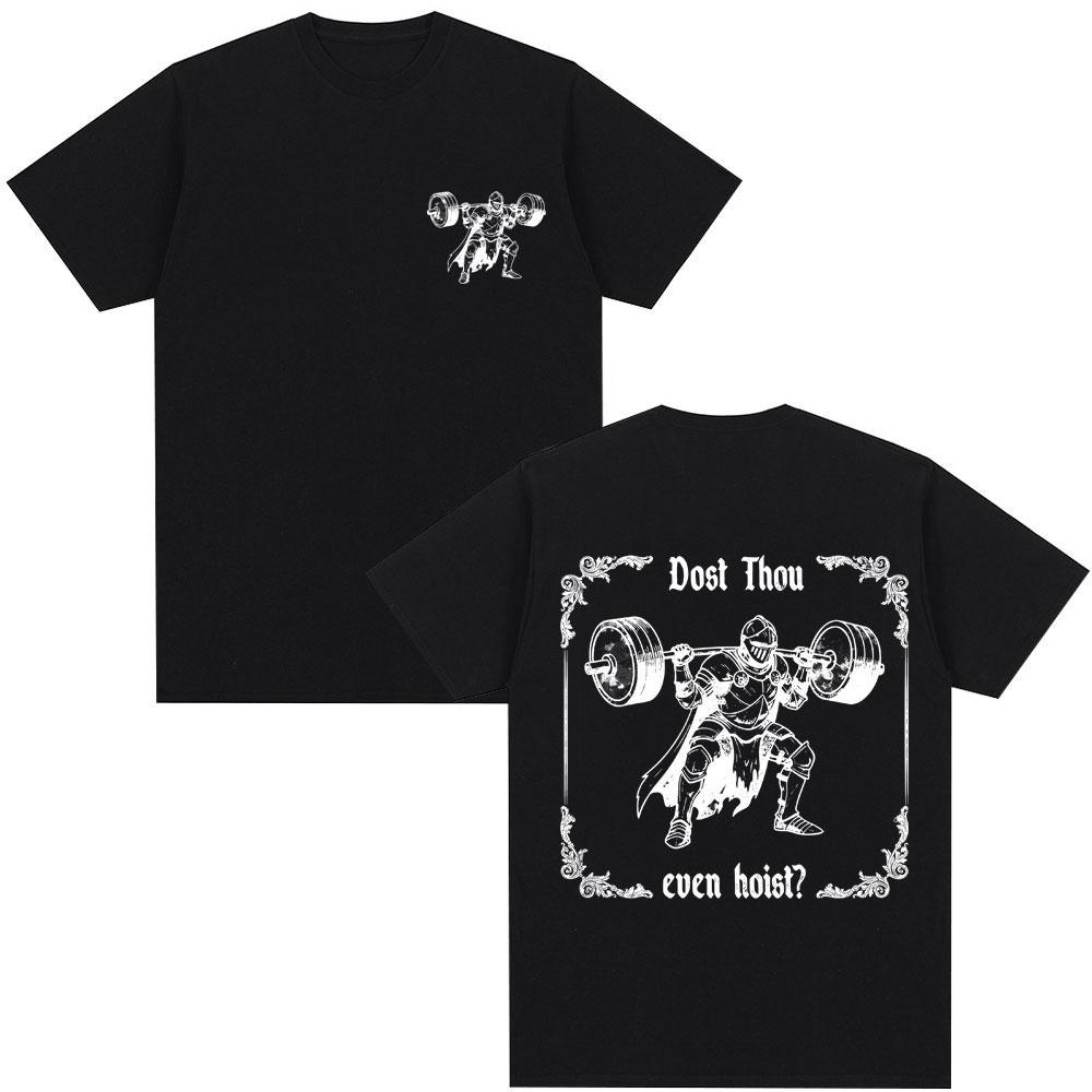 Dost Thou Even Hoist Medueval Gym Graphic TShirts Funny Knight Weightlifting Harajuku Tshirt Loose Unisex Women Cotton T Shirts