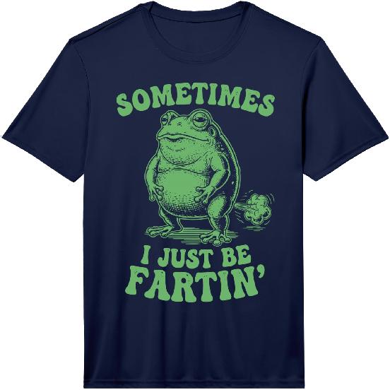 Mens Sometimes I Just Be Fartin' Frog Performance T-Shirt