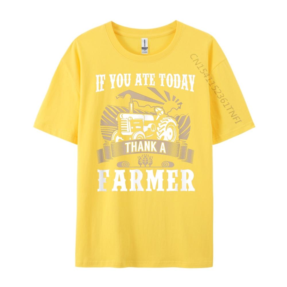 Farmer If You Ate Today Farming Tractor Funny Shirt Cotton T Shirt Men Tops  Tees Graphic Cotton Streetwear Short Sleeve