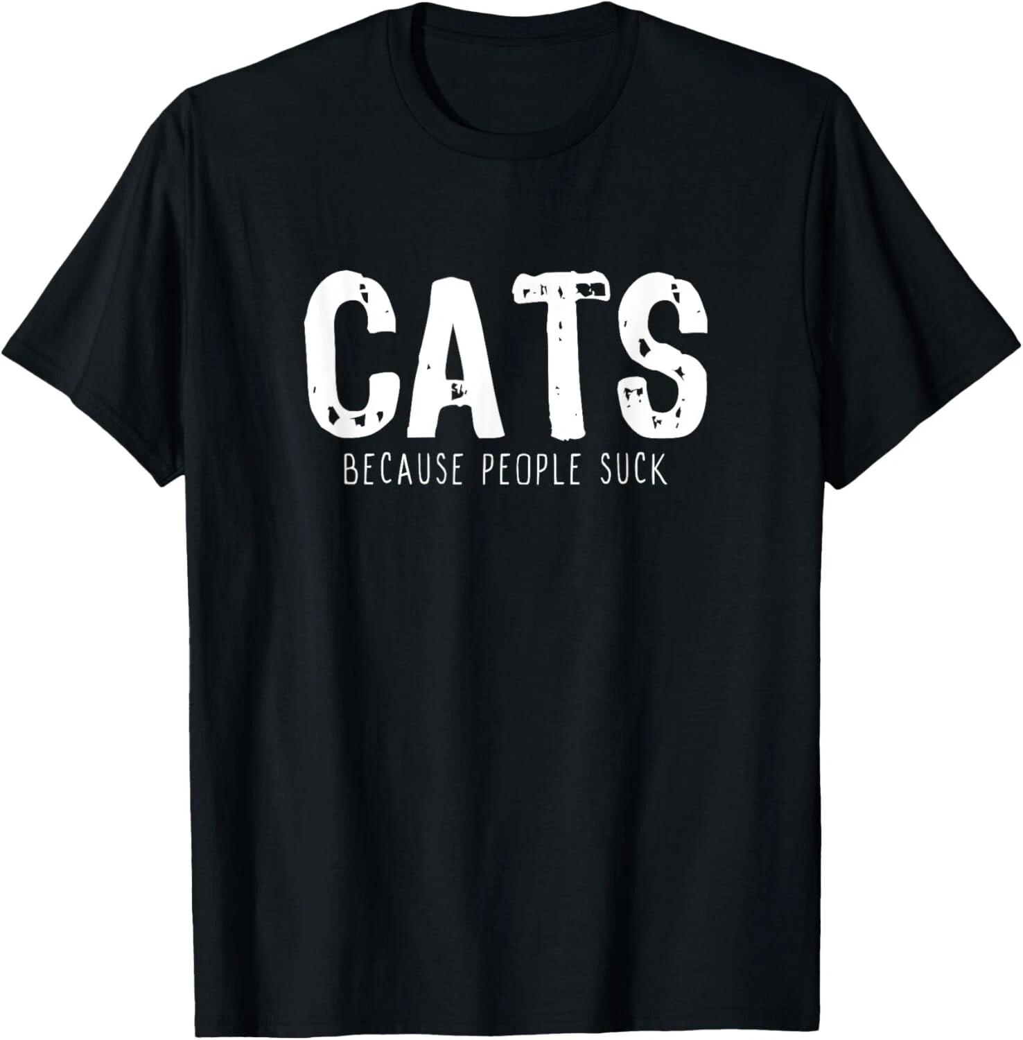 Cats Because People Suck Funny Lover Gift Christmas Tee Gift Unisex T-Shirt 2XL