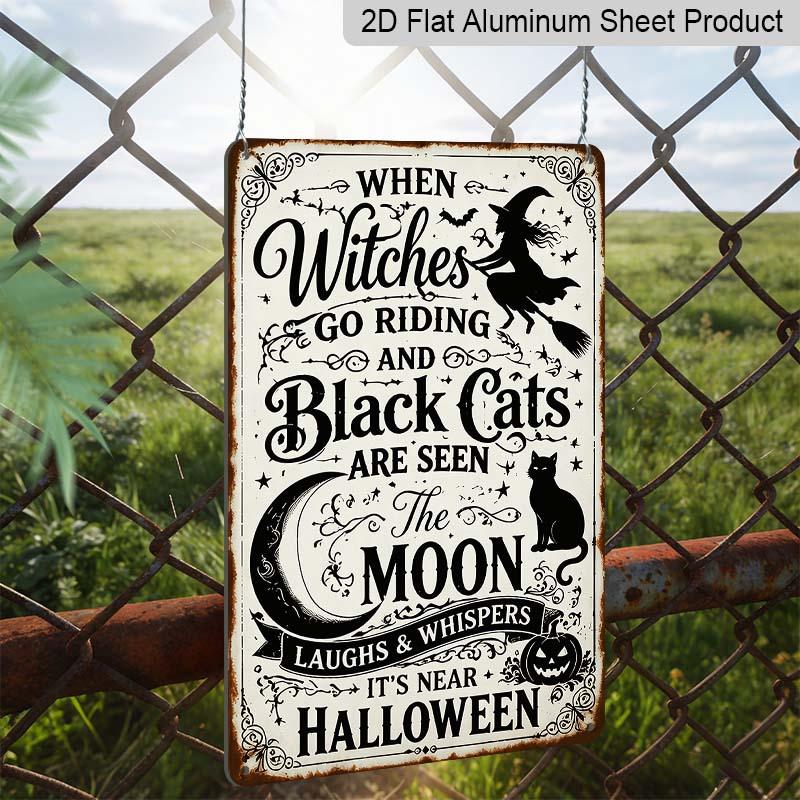 2D Flat When Witches Go Riding Vintage Halloween Witch Black Cat Metal Sign‑8.0x12.0inch Aluminum Wall Art, Farmhouse Porch Halloween Rustic Decor
