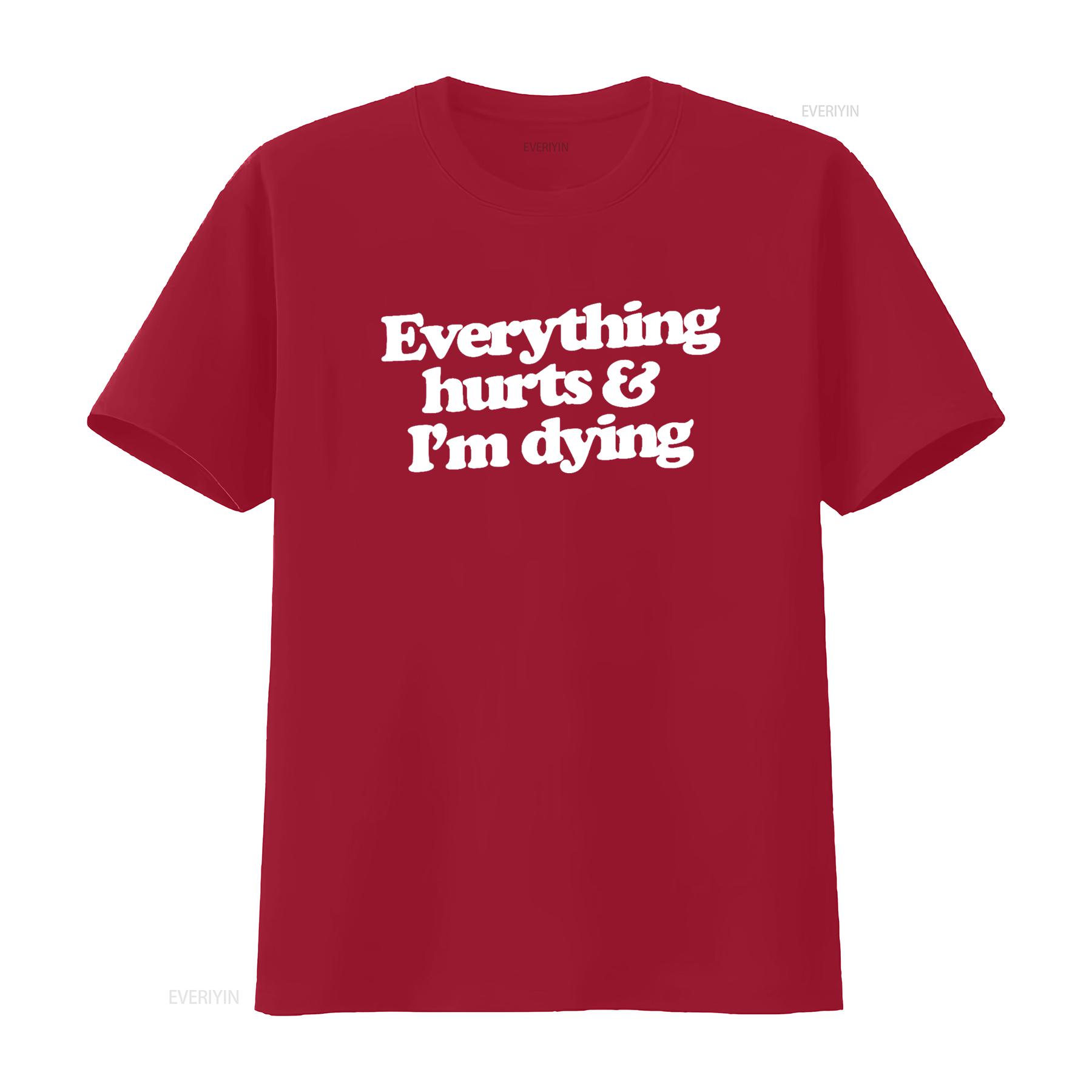 Everything hurts I m dying shirt funny gym T humor vintage Washed fashion Versatile Stylish Casual streetwear Comfortable Soft S