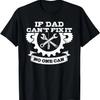 If Dad Can't Fix No One Can Funny Humor Father's Day T-Shirt