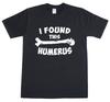 Mens T Shirt Funny Slogan Novelty Geek Nerd Top I Found This Humerus / Humerous