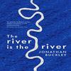 The River Is The River by Jonathan Buckley Paperback Book 9781908745545