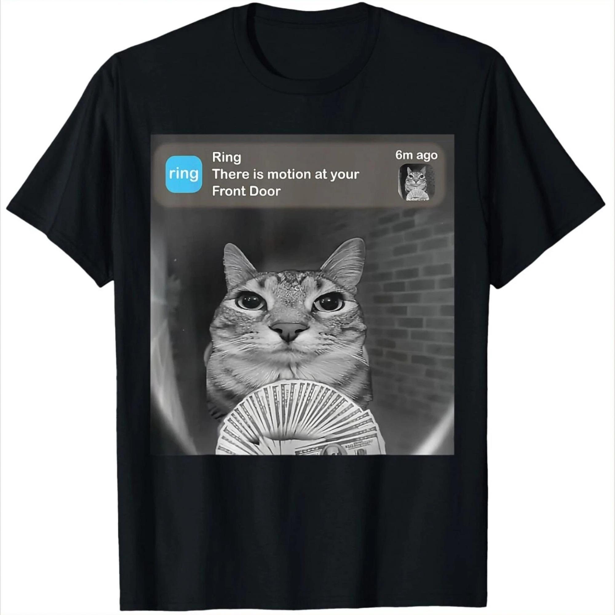 

Summer New There Is Motion At Your Front Door Funny Silly Cat TShirt for Men Pure Cotton T-shirt Oversize Unseix New Fashion Top M