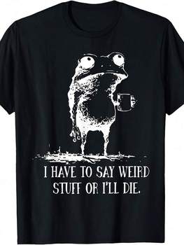 Ich Muss Komische Sachen Sagen Oder Ich Sterbe Frosch Trinkt Kaffee T-Shirt