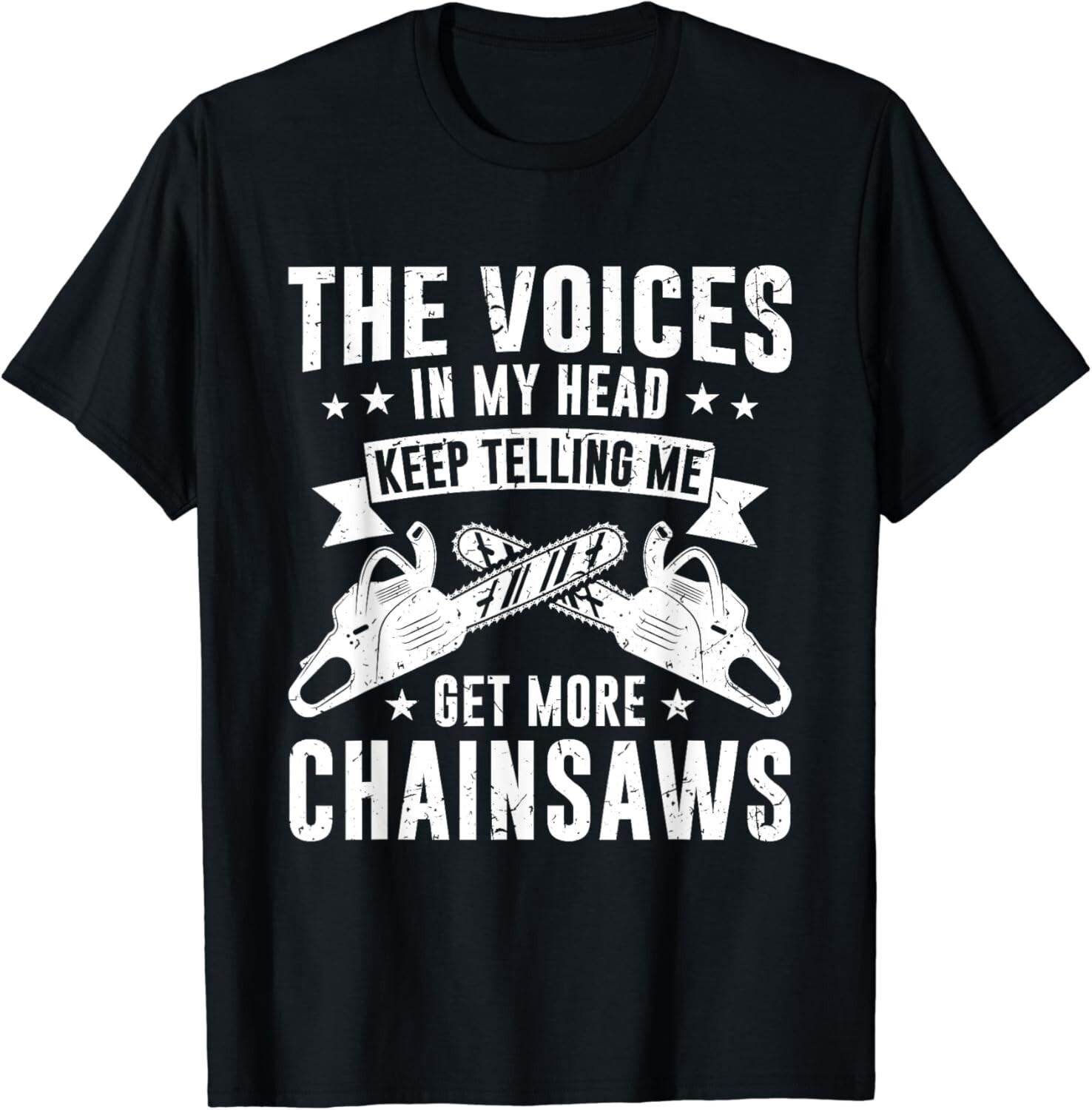 

Tree Felling Lumberjack & Logger I Need More Chainsaws Gift Unisex T-Shirt 5XL різнокольоровий