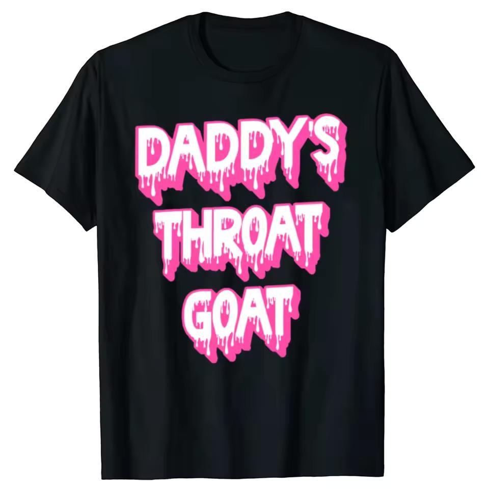 Funny Pink Daddy's Throat Goat Adult Humor Sarcastic T-shirts Women Fashion Casual Tshirt Loose T Shirt Women Clothing