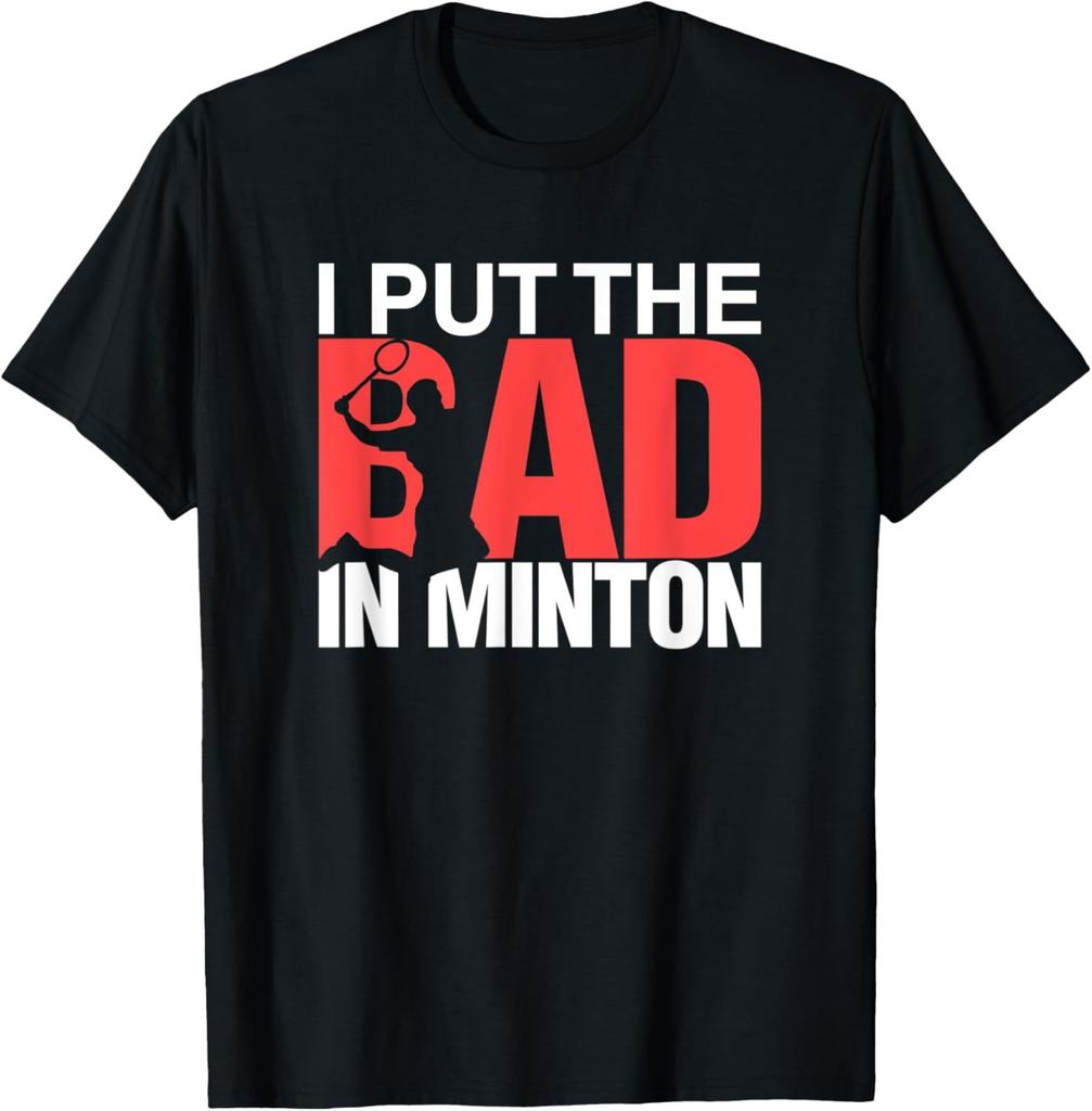 I Put The Bad in Badminton TShirt  Badminton Player Tee Cotton Shirts for Men Graphic T Shirts Streetwear Camisas