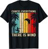Kitesurfing Vintage Cancel Everything There Is Wind Surfing Gift Unisex T-Shirt