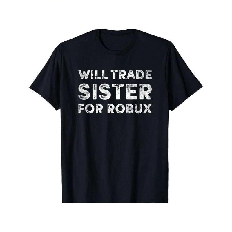 Kids T-Shirt Funny Will Trade Sister For Robux Video Game Tee - Soft XXXXL