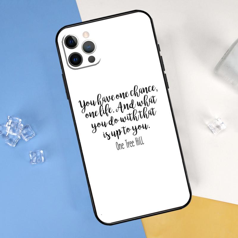 One Tree Hill Quotes Phone Case For iPhone 16 Pro Max 16e 12 13 Mini 11 14 15 Pro Max XR 15 16 Plus Cover Shell