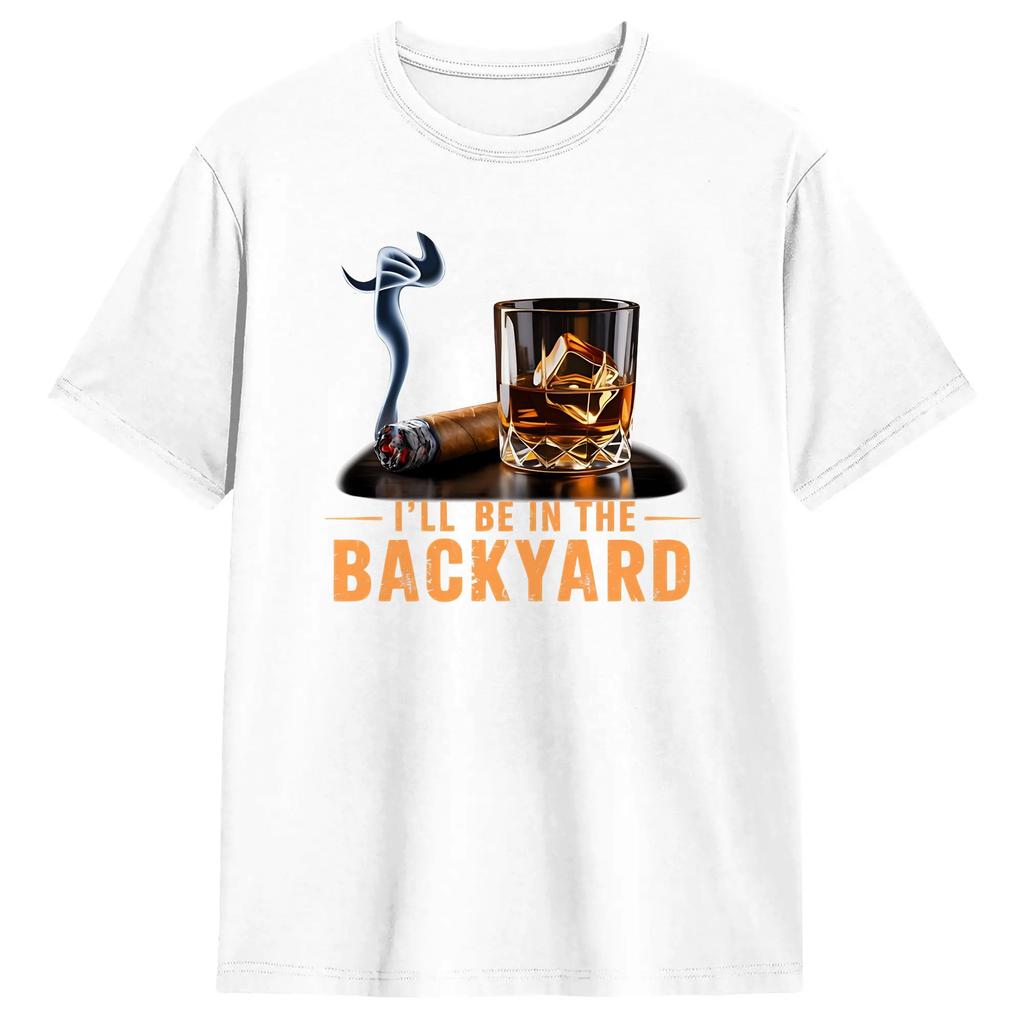 Ill Be In The Backyard T Shirt Summer 100 Cotton TShirts For Unisex Harajuku Print Tshirt Short Sleeve Y2K Casual Tees