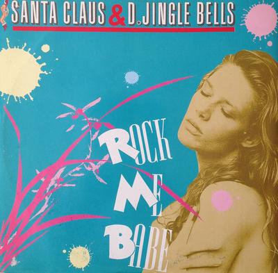 12inch Record SANTA CLAUS & D'JINGLE BELLS - Rock Me Babe ARD1102 Asia Records 1990 Italy Dance & Electronica Used
