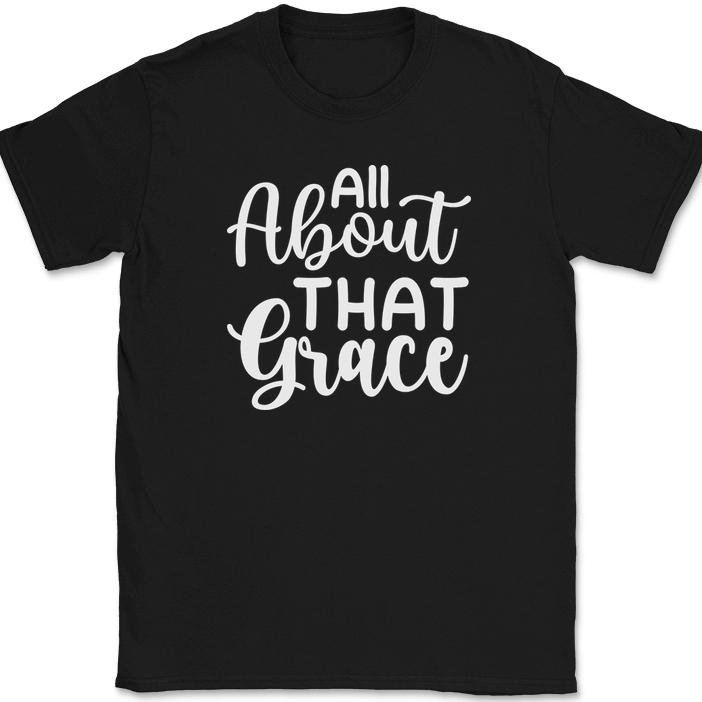 

All About That Grace T-Shirt Christian Jesus Praise Worship God Base Tee M