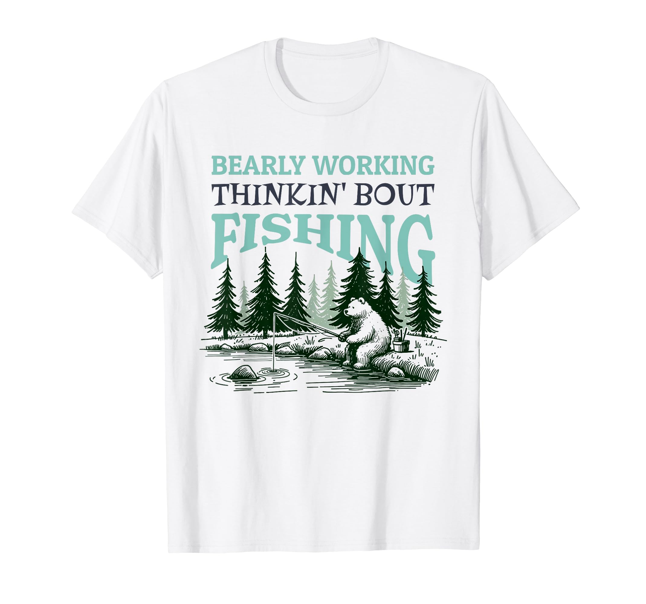 

Fisherman Puns, Bear s Thinking Game, Fishing, Funny Fishing T-Shirt